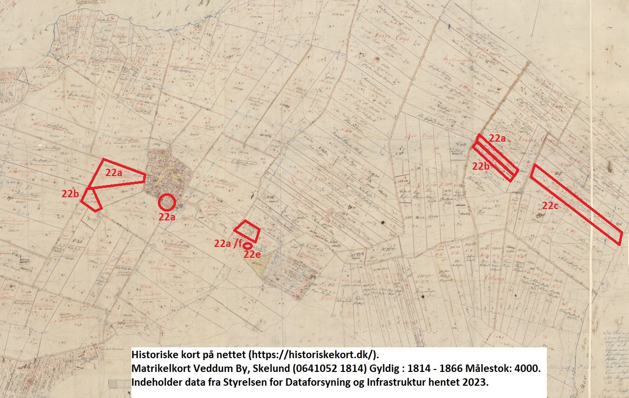 Jordene til matr. 22. Historiske kort på nettet (https://historiskekort.dk/). Matrikelkort Veddum By, Skelund (0641052 1814) Gyldig : 1814 - 1866 Målestok: 4000. Indeholder data fra Styrelsen for Dataforsyning og Infrastruktur hentet 2023.