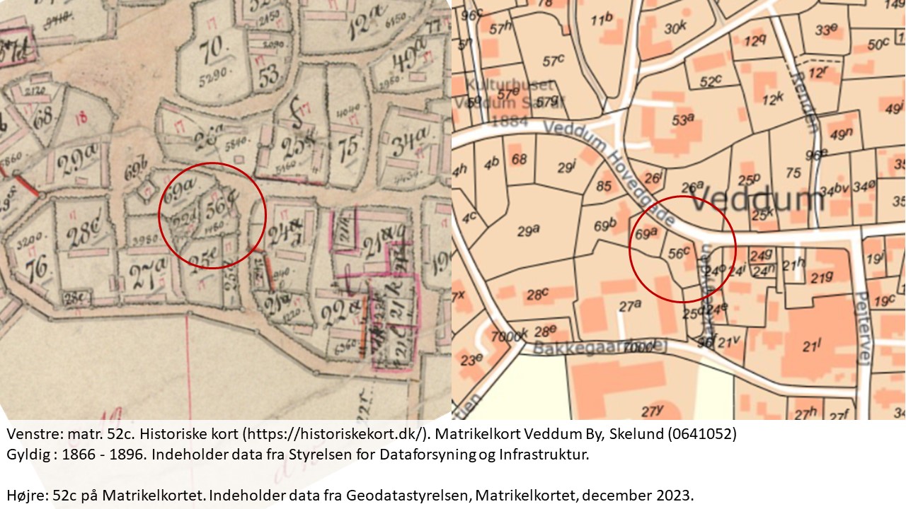 Venstre: matr. 56c. Historiske kort (https://historiskekort.dk/). Matrikelkort Veddum By, Skelund (0641052) 
Gyldig : 1866 - 1896. Indeholder data fra Styrelsen for Dataforsyning og Infrastruktur.  

Højre: 56c på Matrikelkortet. Indeholder data fra Geodatastyrelsen, Matrikelkortet, december 2023. 